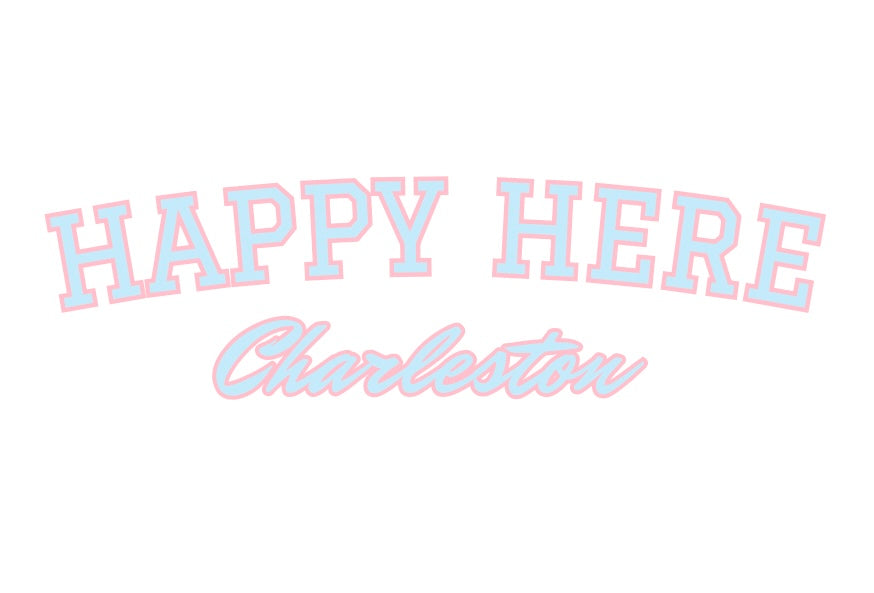 HAPPY HERE Charleston Crew Sweatshirt (Allow 2 weeks to Ship) AS SEEN ON KELSEA BALLERINI 🩵