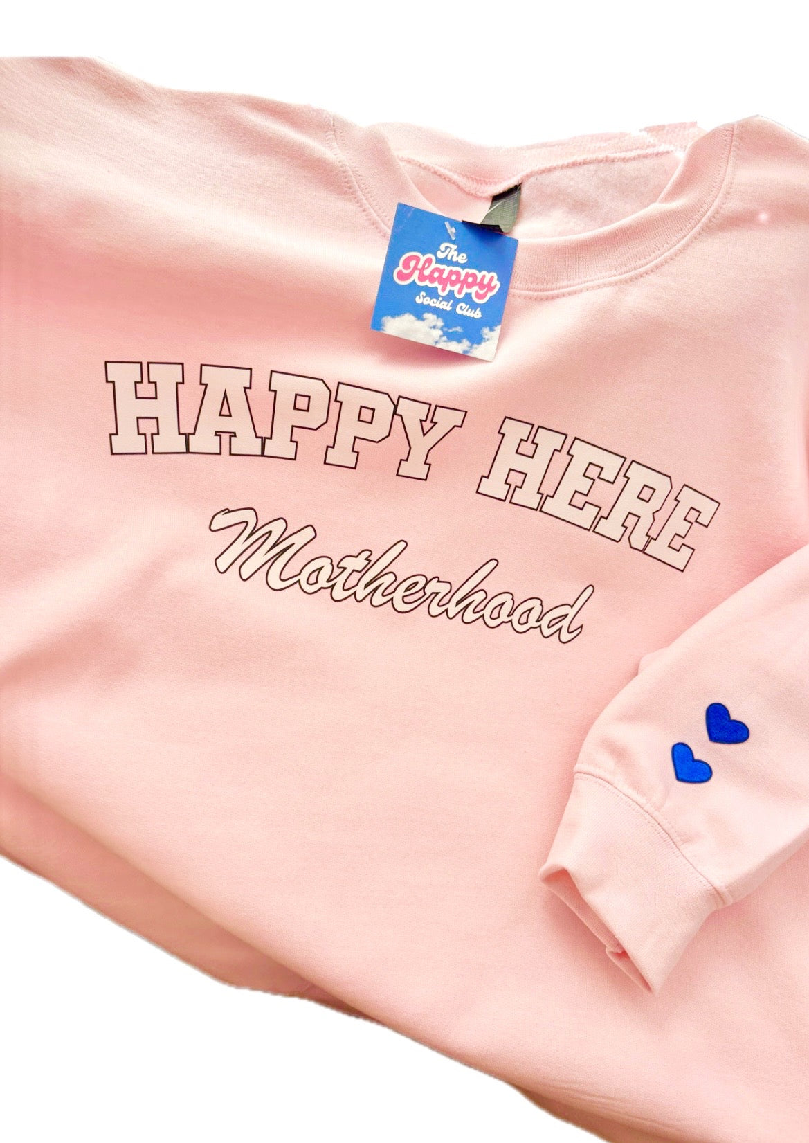 HAPPY HERE MOTHERHOOD Sweatshirt (add custom heart patches on sleeve) 50% OFF at Checkout with Discount Code HAPPYNY