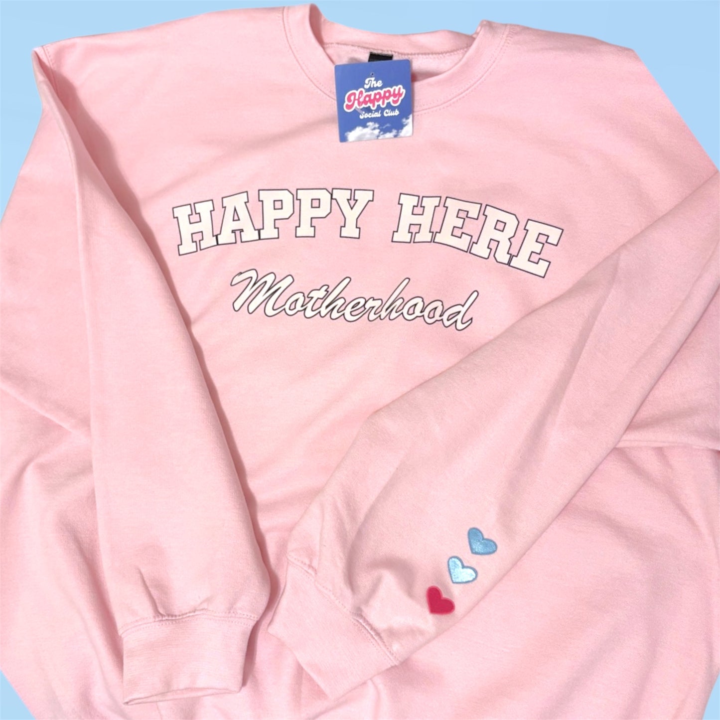 HAPPY HERE MOTHERHOOD Sweatshirt (add custom heart patches on sleeve) discount code SPRING20 for 20% OFF 🎉